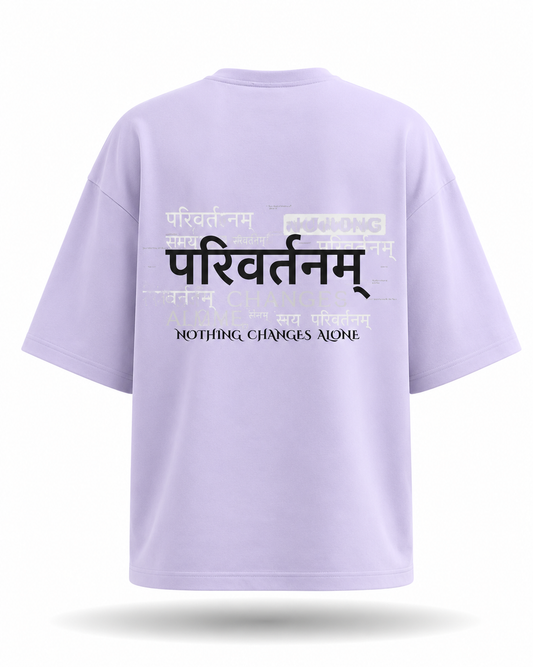 PARIVARTANAM™ Oversized Tee — "Nothing Changes Alone."
